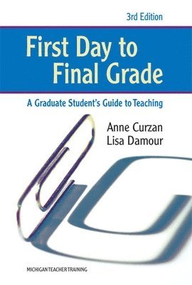 Anne Curzan, Lisa Damour - First Day to Final Grade, Third Edition, Häftad