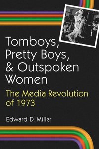 bokomslag Tomboys, Pretty Boys, and Outspoken Women