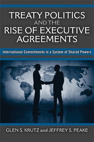 Glen S Krutz, Jeffrey S Peake - Treaty Politics and the Rise of Executive Agreements, Häftad