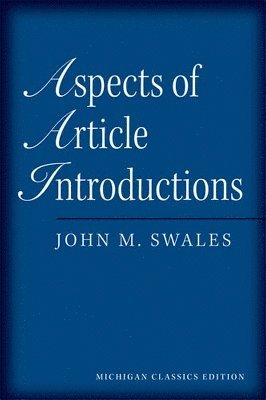 John M. Swales - Aspects of Article Introductions, Michigan Classics Ed., Häftad