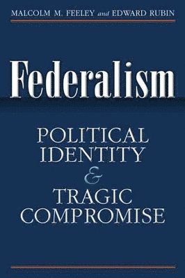 Malcolm Feeley, Edward Rubin - Federalism, Häftad