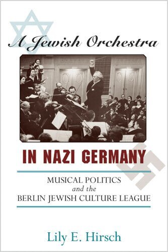 Lily E. Hirsch - Jewish Orchestra in Nazi Germany, Häftad