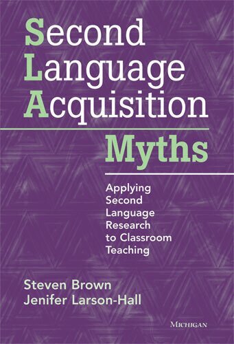 Steven Brown, Jenifer Larson-Hall - Second Language Acquisition Myths, Häftad