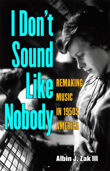 Albin Zak - I Don't Sound Like Nobody, Häftad