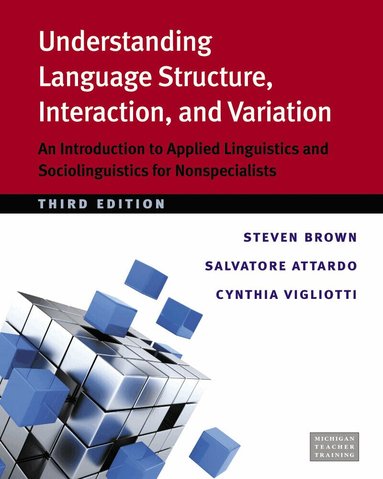 Steven Brown, Salvatore Attardo, Cynthia Vigliotti - Understanding Language Structure, Interaction, and Variation, Third Ed., Häftad