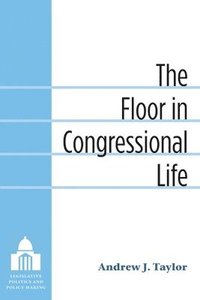 bokomslag The Floor in Congressional Life