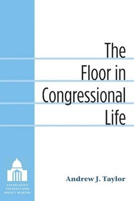 The Floor in Congressional Life 1