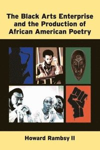 bokomslag The Black Arts Enterprise and the Production of African American Poetry