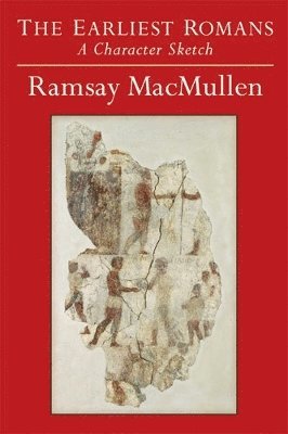 Ramsay MacMullen - Earliest Romans, Häftad