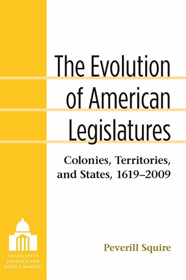 Peverill Squire - Evolution of American Legislatures, Häftad