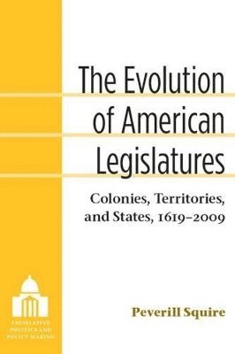 bokomslag The Evolution of American Legislatures