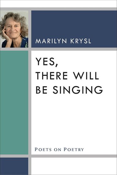 Marilyn Krysl - Yes, There Will Be Singing, Häftad