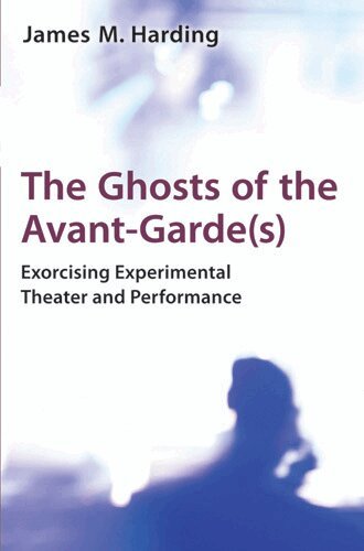 James M. Harding - Ghosts of the Avant-Garde(s), Häftad