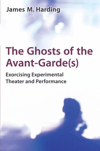 James M. Harding - Ghosts of the Avant-Garde(s), Häftad