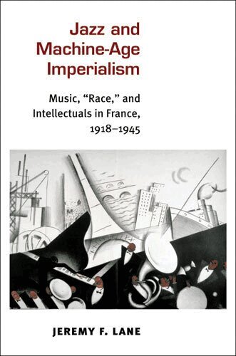Jeremy F. Lane - Jazz and Machine-Age Imperialism, Häftad