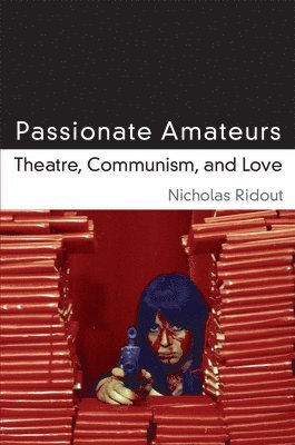 Nicholas Ridout - Passionate Amateurs, Häftad