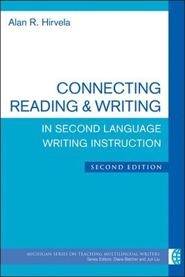 Connecting Reading & Writing in Second Language Writing Instruction, Second Edition 1