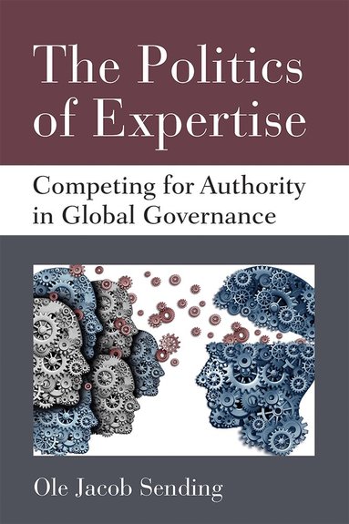 Ole Jacob Sending - Politics of Expertise, Häftad