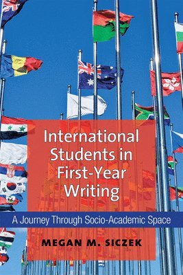 Megan Siczek, Megan M. Siczek - International Students in First-Year Writing, Häftad