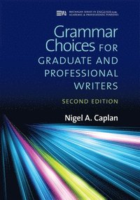 bokomslag Grammar Choices for Graduate and Professional Writers