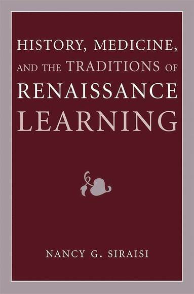 bokomslag History, Medicine, and the Traditions of Renaissance Learning