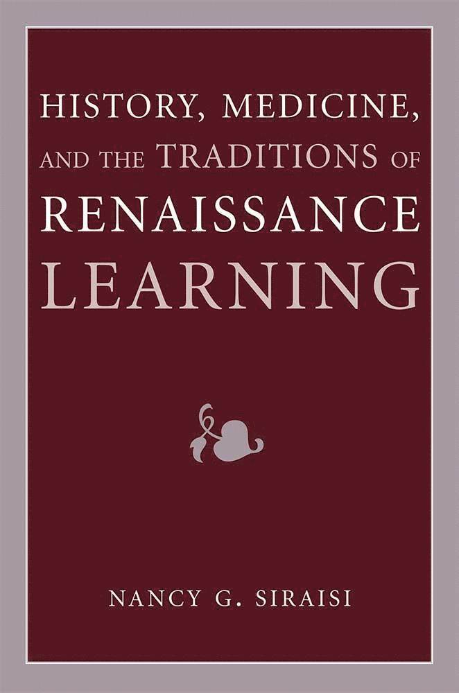 History, Medicine, and the Traditions of Renaissance Learning 1