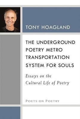 Tony Hoagland - Underground Poetry Metro Transportation System for Souls, Häftad