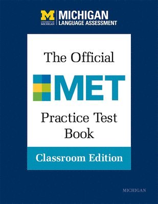 Michigan Language Assessment, Michigan L Michigan Language Assessment - The Official MET Practice Test Book, Classroom Edition, Häftad