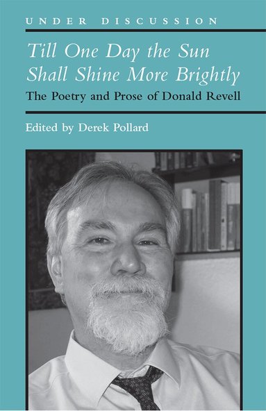 Derek Pollard - Till One Day the Sun Shall Shine More Brightly, Häftad