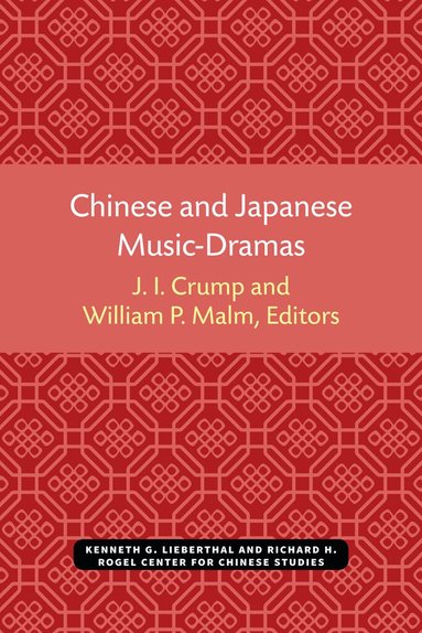 J. I. Crump, William P. Malm - Chinese and Japanese Music-Dramas, Häftad