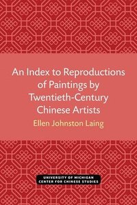 bokomslag An Index to Reproductions of Paintings by Twentieth-Century Chinese Artists