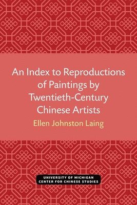 bokomslag An Index to Reproductions of Paintings by Twentieth-Century Chinese Artists