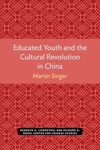 bokomslag Educated Youth and the Cultural Revolution in China