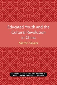 bokomslag Educated Youth and the Cultural Revolution in China