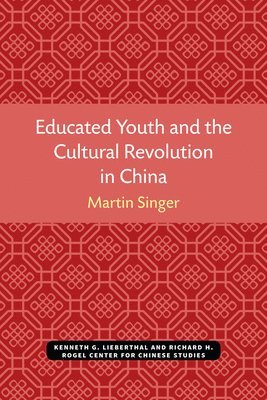 Educated Youth and the Cultural Revolution in China 1