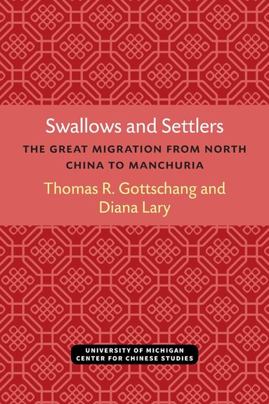 Thomas Gottschang, Diana Lary - Swallows and Settlers, Häftad