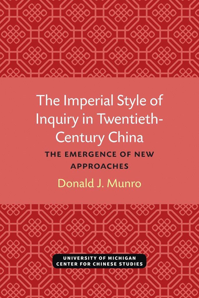 The Imperial Style of Inquiry in Twentieth-Century China 1