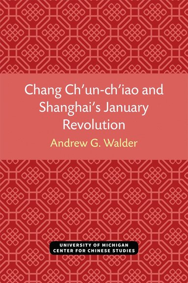 bokomslag Chang Chun-chiao and Shanghais January Revolution