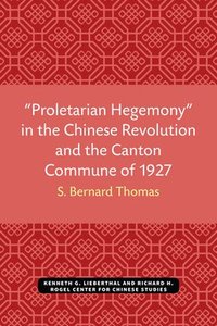 bokomslag Proletarian Hegemony' in the Chinese Revolution and the Canton Commune of 1927