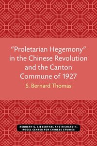 bokomslag Proletarian Hegemony&quot; in the Chinese Revolution and the Canton Commune of 1927