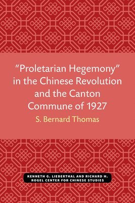 bokomslag Proletarian Hegemony' in the Chinese Revolution and the Canton Commune of 1927