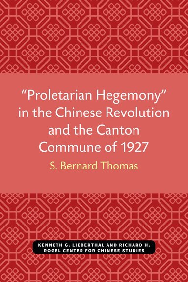 bokomslag Proletarian Hegemony' in the Chinese Revolution and the Canton Commune of 1927