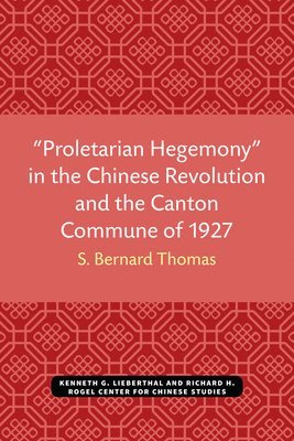 “Proletarian Hegemony” in the Chinese Revolution and the Canton Commune of 1927