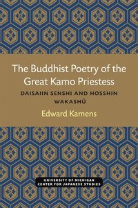 bokomslag The Buddhist Poetry of the Great Kamo Priestess