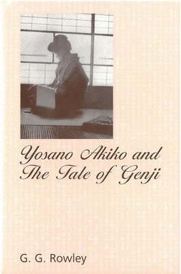 G. Rowley, Gaye Rowley - Yosano Akiko and The Tale of Genji, Häftad