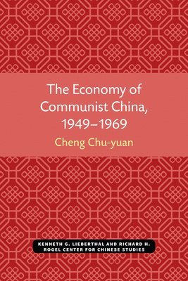 Chu-yuan Cheng, Chu-Yuan Cheng - Economy of Communist China, 1949–1969, Häftad