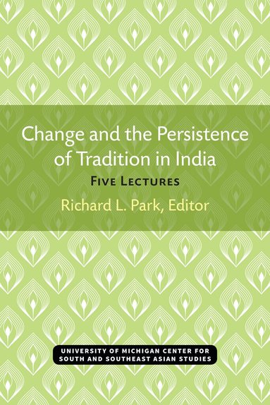Richard Park - Change and the Persistence of Tradition in India, Häftad