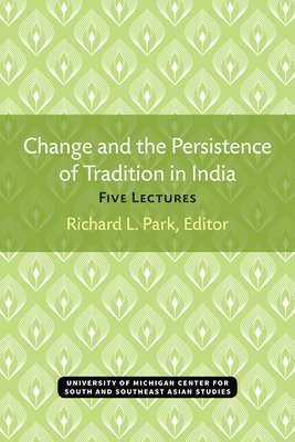 Richard Park - Change and the Persistence of Tradition in India, Häftad