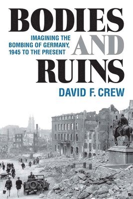 David F. Crew - Bodies and Ruins, Häftad
