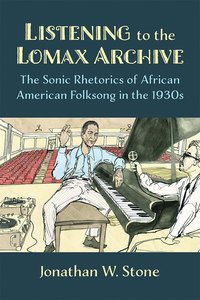 bokomslag Listening to the Lomax Archive